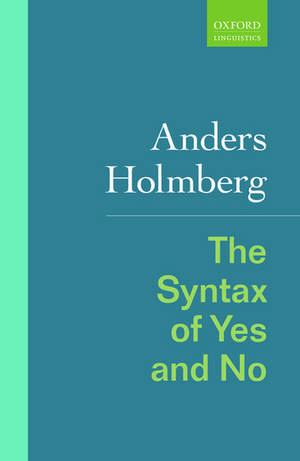 The Syntax of Yes and No de Anders Holmberg