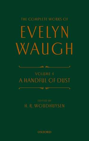 Complete Works of Evelyn Waugh: A Handful of Dust: Volume 4 de Evelyn Waugh