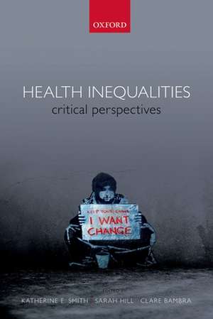 Health Inequalities: Critical Perspectives de Katherine E. Smith