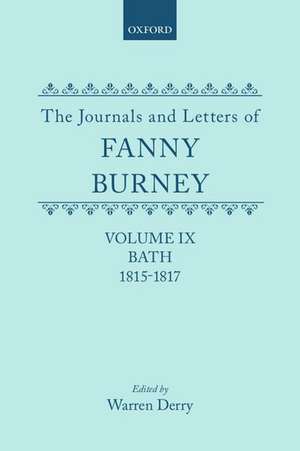 The Journals and Letters of Fanny Burney (Madame D'Arblay): Volume IX: Bath 1815-1817: Letters 935-1085A de Fanny Burney