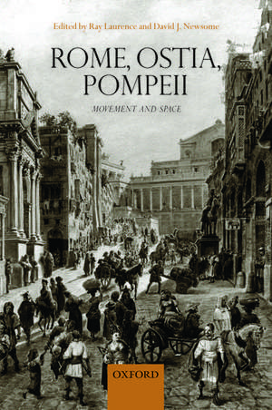 Rome, Ostia, Pompeii: Movement and Space de Ray Laurence