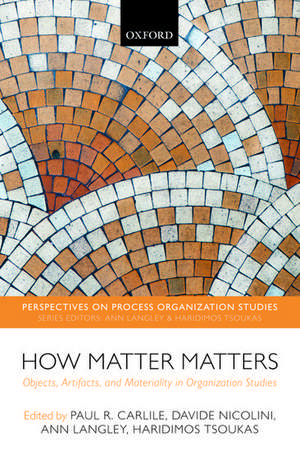 How Matter Matters: Objects, Artifacts, and Materiality in Organization Studies de Paul R. Carlile