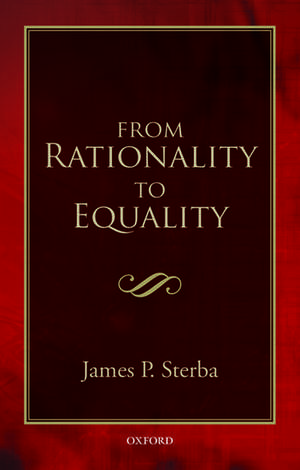 From Rationality to Equality de James P. Sterba