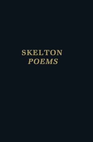 Clarendon Medieval and Tudor series: John Skelton: Poems de Robert S Kinsman