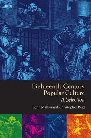 Eighteenth-Century Popular Culture: A Selection de John Mullan