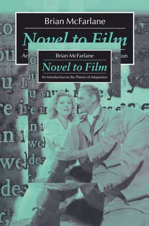 Novel to Film: An Introduction to the Theory of Adaptation de Brian McFarlane