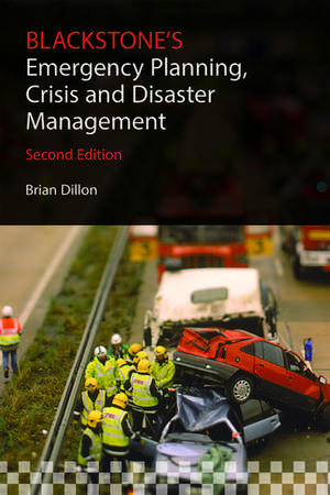 Blackstone's Emergency Planning, Crisis and Disaster Management de Brian Dillon