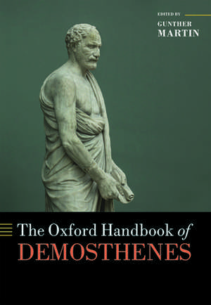 The Oxford Handbook of Demosthenes de Gunther Martin