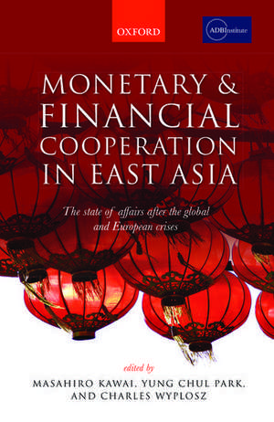 Monetary and Financial Cooperation in East Asia: The State of Affairs After the Global and European Crises de Masahiro Kawai