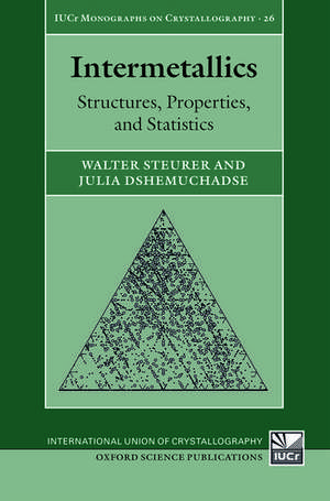 Intermetallics: Structures, Properties, and Statistics de Walter Steurer