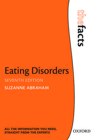 Eating Disorders: The Facts de Suzanne Abraham