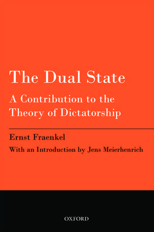 The Dual State: A Contribution to the Theory of Dictatorship de Ernst Fraenkel