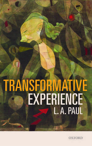 Transformative Experience de L. A. Paul