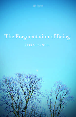 The Fragmentation of Being de Kris McDaniel