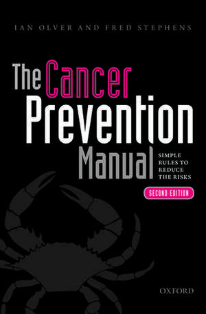 The Cancer Prevention Manual: Simple rules to reduce the risks de Ian Olver