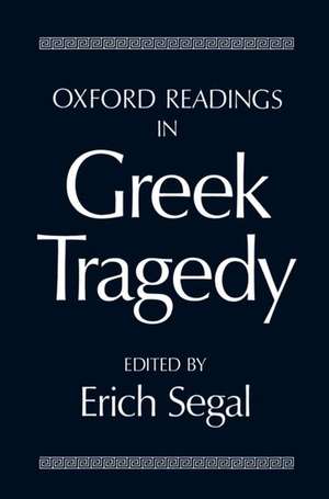 Oxford Readings in Greek Tragedy de Erich Segal