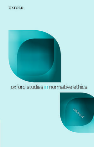 Oxford Studies Normative Ethics, Volume 4 de Mark Timmons