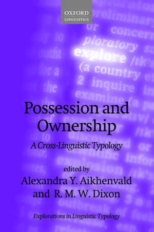 Possession and Ownership: A Cross-Linguistic Typology de Alexandra Y. Aikhenvald