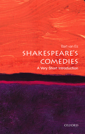 Shakespeare's Comedies: A Very Short Introduction de Bart van Es