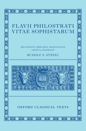 Philostratus: Lives of the Sophists (Flavii Philostrati Vitas Sophistarum) de Rudolf S. Stefec