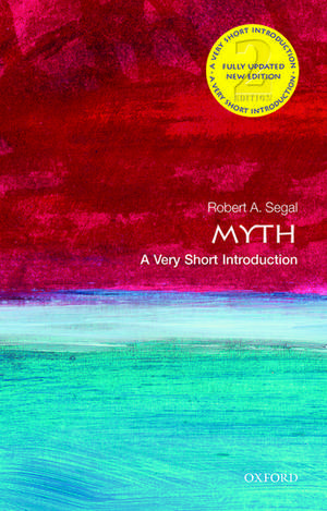 Myth: A Very Short Introduction de Robert Segal