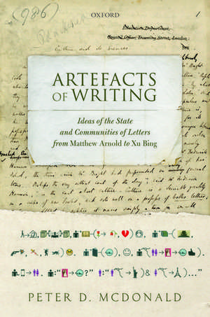 Artefacts of Writing: Ideas of the State and Communities of Letters from Matthew Arnold to Xu Bing de Peter D. McDonald