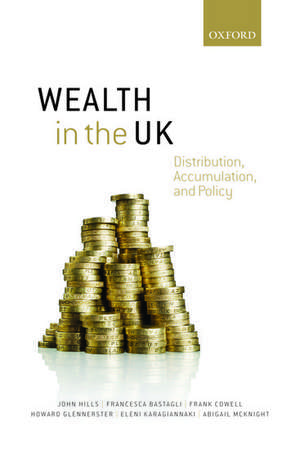 Wealth in the UK: Distribution, Accumulation, and Policy de John Hills