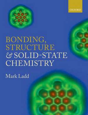 Bonding, Structure and Solid-State Chemistry de Mark Ladd