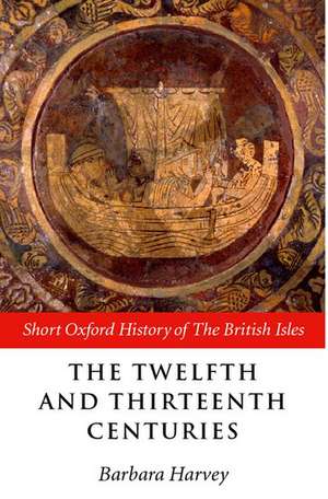 The Twelfth and Thirteenth Centuries: 1066-c.1280 de Barbara Harvey