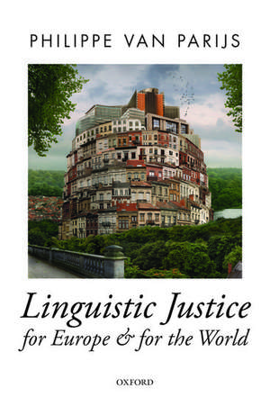 Linguistic Justice for Europe and for the World de Philippe Van Parijs