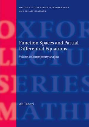 Function Spaces and Partial Differential Equations: Volume 2 - Contemporary Analysis de Ali Taheri