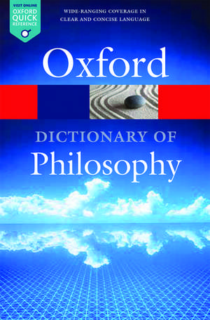 The Oxford Dictionary of Philosophy de Simon Blackburn