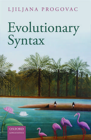 Evolutionary Syntax de Ljiljana Progovac