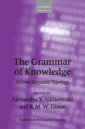 The Grammar of Knowledge: A Cross-Linguistic Typology de Alexandra Y. Aikhenvald