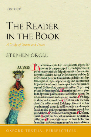 The Reader in the Book: A Study of Spaces and Traces de Stephen Orgel