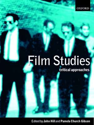 Film Studies: Critical Approaches de John Hill