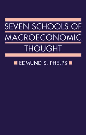 Seven Schools of Macroeconomic Thought de Edmund Phelps