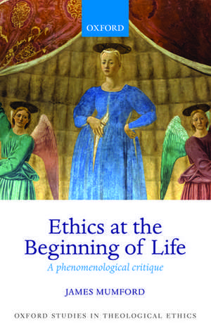 Ethics at the Beginning of Life: A phenomenological critique de James Mumford