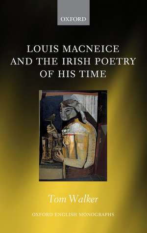 Louis MacNeice and the Irish Poetry of his Time de Tom Walker