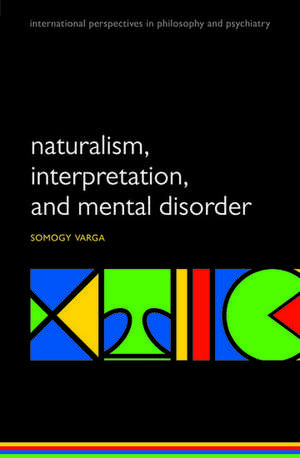 Naturalism, interpretation, and mental disorder de Somogy Varga