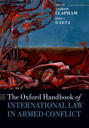 The Oxford Handbook of International Law in Armed Conflict de Andrew Clapham