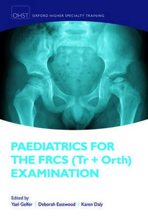 Paediatrics for the FRCS (Tr + Orth) Examination de Yael Gelfer