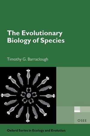 The Evolutionary Biology of Species de Timothy G. Barraclough