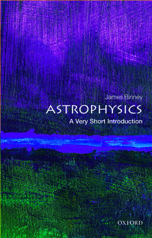 Astrophysics: A Very Short Introduction de James Binney