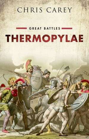 Thermopylae: Great Battles de Chris Carey