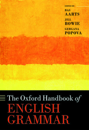 The Oxford Handbook of English Grammar de Bas Aarts