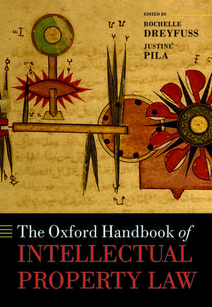 The Oxford Handbook of Intellectual Property Law de Rochelle C. Dreyfuss