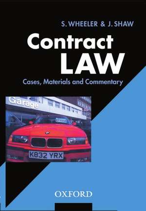 Contract Law: Cases, Materials, and Commentary de Sally Wheeler