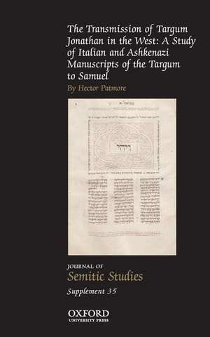 The Transmission of Targum Jonathan in the West: A Study of Italian and Ashkenazi Manuscripts of the Targum to Samuel de Hector Patmore