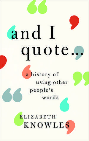 'And I quote...': A history of using other people's words de Elizabeth Knowles